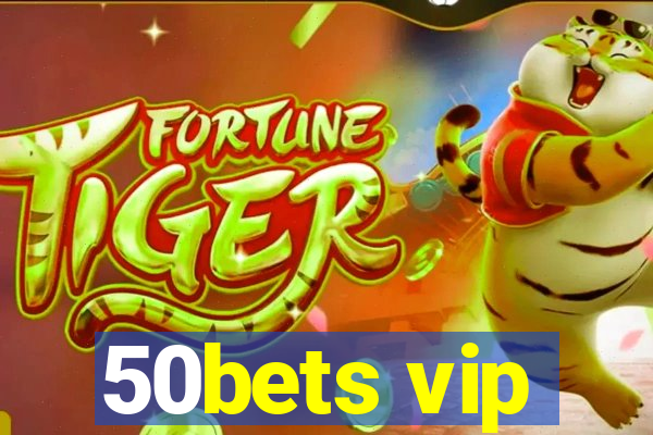 50bets vip